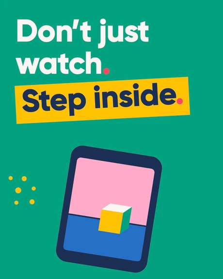 Don’t just watch. Step inside. A screen containing a simple landscape and a cube.