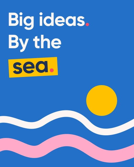 Big ideas. By the sea. White and yellow lettering, a sun and stylised waves on a blue background.