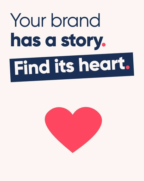 Your brand has a story. Find its heart. A red heart on a warm white background.