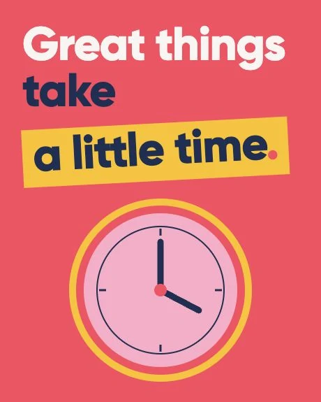 Great things take a little time. Move Animation editorial artwork.