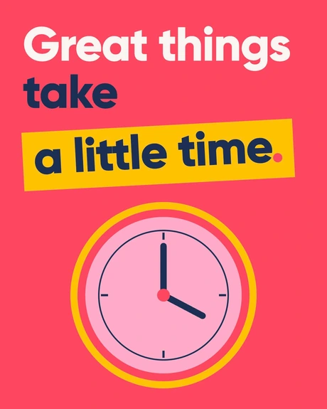 Great things take a little time. Move Animation editorial artwork.