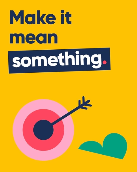 Make it mean something. An arrow embedded in the centre of a pink and red target, with a large rotated green shape on yellow.
